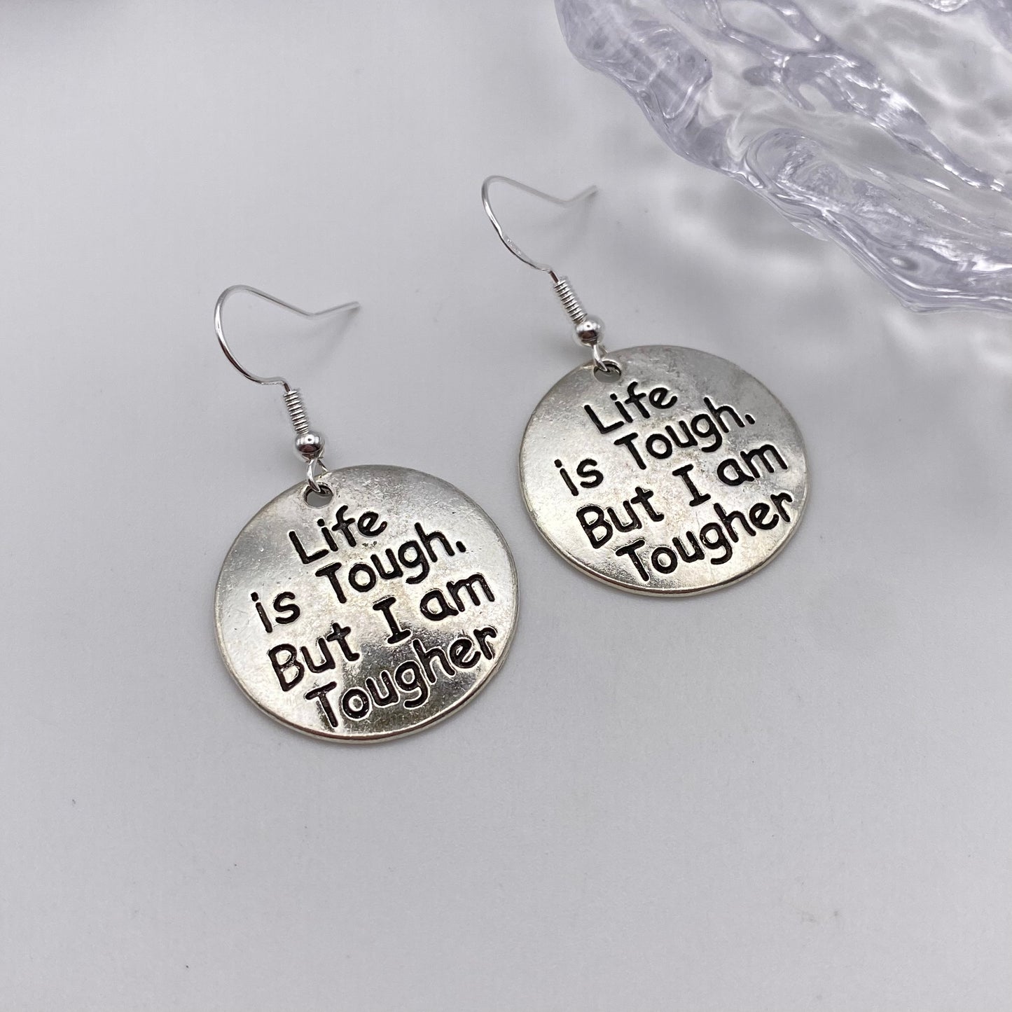 ‘Life Is Tough But I Am Tougher’ Earrings