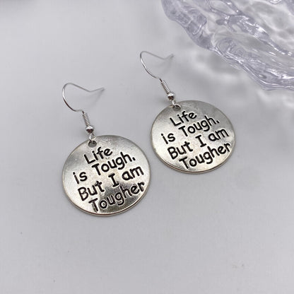 ‘Life Is Tough But I Am Tougher’ Earrings