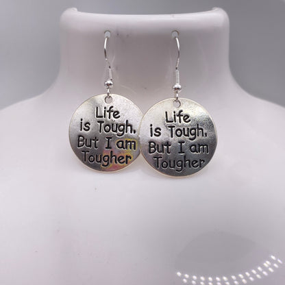 ‘Life Is Tough But I Am Tougher’ Earrings