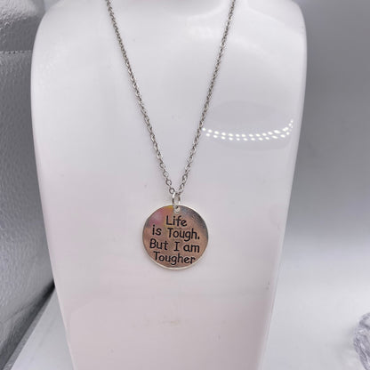 ‘Life Is Tough But I Am Tougher’ Necklace