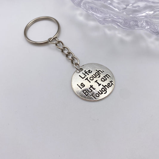 ‘Life Is Tough But I Am Tougher’ Keyring