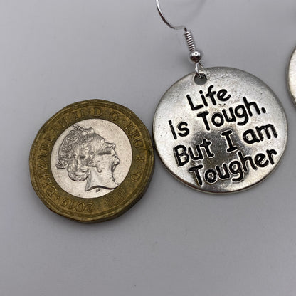 ‘Life Is Tough But I Am Tougher’ Earrings